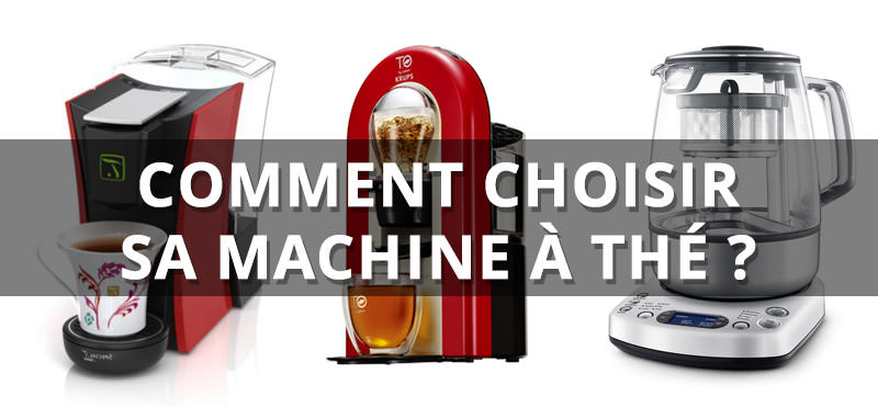 choisir sa machine à thé le guide